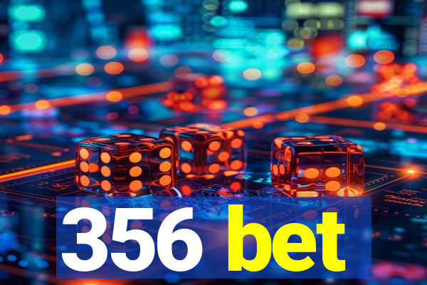 356 bet